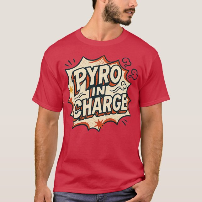 Pyro in Charge T-Shirt (Vorderseite)