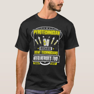 Pyrotechnics Heroes Feuerwerk Pyrotechniker T-Shirt