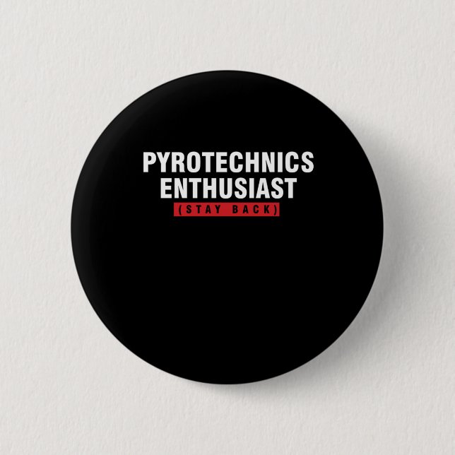 Pyrotechnik-Enthusiast Bleibe Pyro-Feuergeschenk Button (Vorderseite)