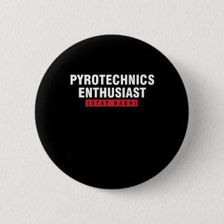 Pyrotechnik-Enthusiast Bleibe Pyro-Feuergeschenk Button