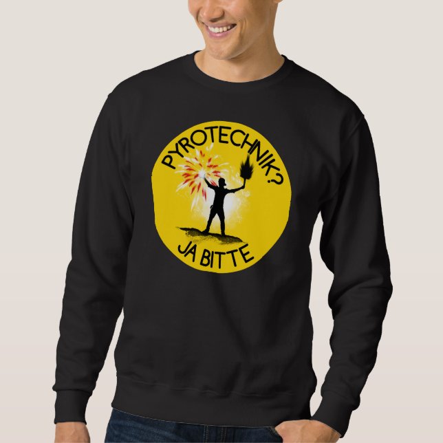 Pyrotechnik? Ja bitte! Sweatshirt (Vorderseite)