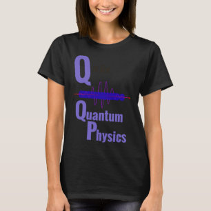 Q ist für Quantenphysik Niedliche Wissenschaft T-Shirt