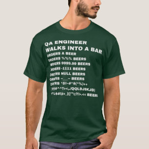 QA Engineer walks into a Bar T-Shirt