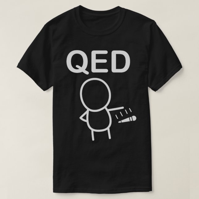 QED Mathematischer Proof Mic Drop Funny T-Shirt (Design vorne)