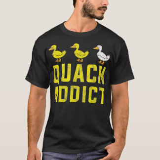 Quack Addict für Entenbauer in Ornithologie T-Shirt