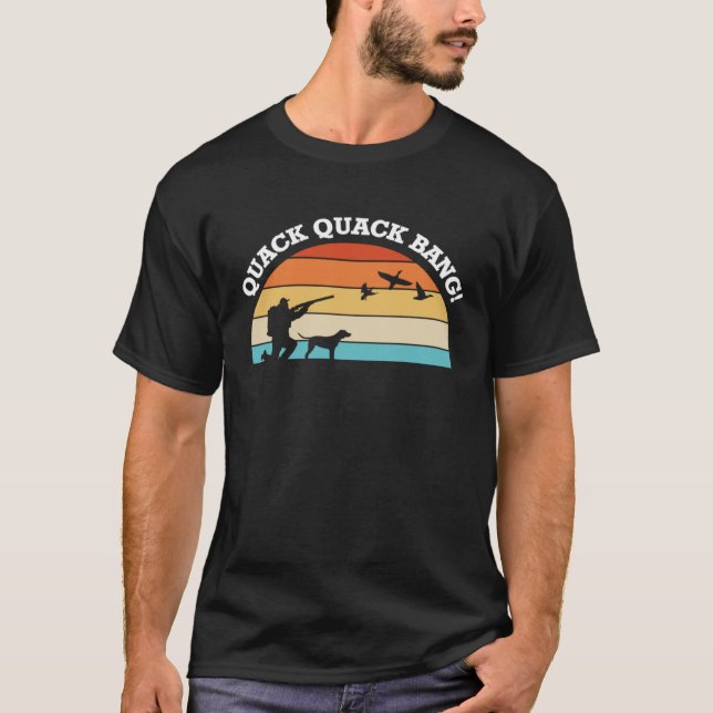 Quack Quack Bang Duck Jagd T-Shirt (Vorderseite)