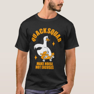 Quack Squad macht Lärm, keine Ausreden Skateboardi T-Shirt