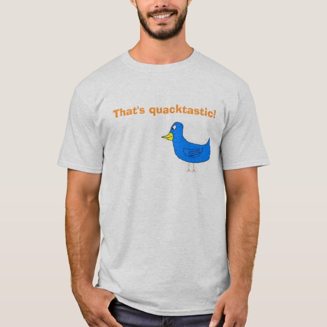 quacktastic, ist das quacktastic! T-Shirt (Vorderseite)