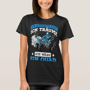 Quad Driver Sprichwort Offroad ATV Quad Biker T-Shirt