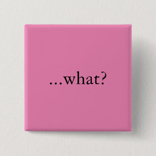Quadratisches Button/Knopf, "… was? " Button