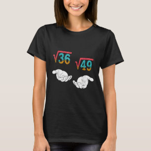 Quadratwurzel 36 49 Meme 67 Eis Drip Mathelehrer T-Shirt