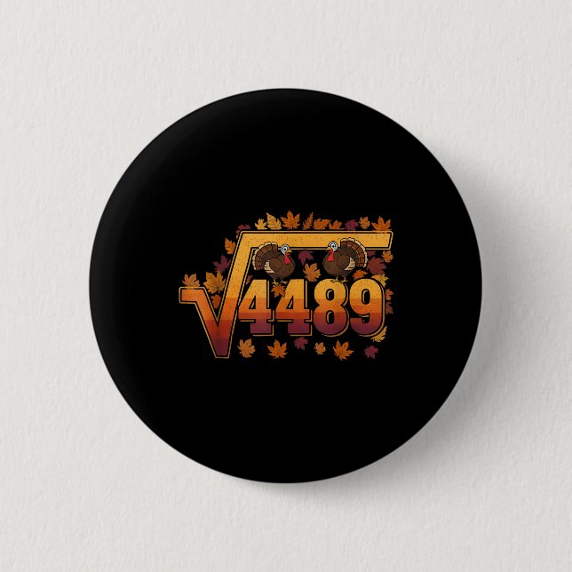 Quadratwurzel 4489 Lustiges Thanksgiving Meme 67 M Button (Vorderseite)
