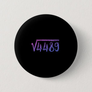 Quadratwurzel 4489 Mathelehrer Sechs Sieben 6 7  Button