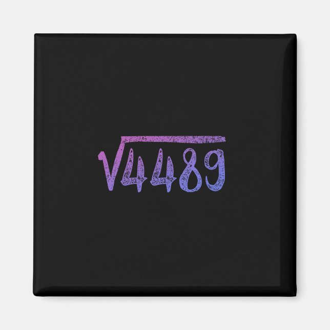 Quadratwurzel 4489 Mathelehrer Sechs Sieben 6 7  Magnet (Vorne)