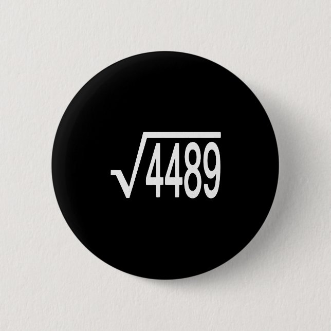 Quadratwurzel 4489 Slang Mathelehrer Sechs Sieben  Button (Vorderseite)