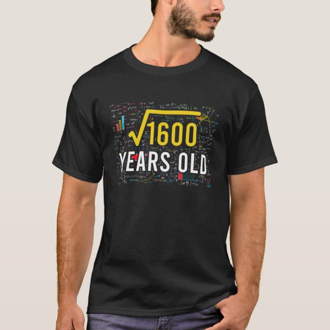 Quadratwurzel von 1600 40 Jahren 40 Jahre alt 40.  T-Shirt (Vorderseite)