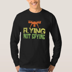 Quadrocopter Spy Fly nicht Spy Fpv Drone T-Shirt