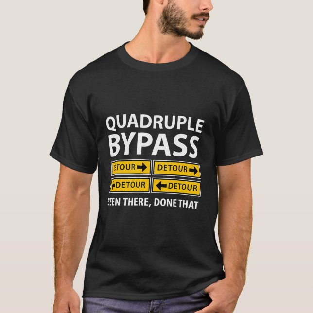 Quadruple Bypass Open Heart Operation Funny Get We T-Shirt (Vorderseite)