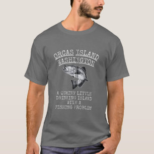 Quaint Little Drink Island Fishing Problem Orca T-Shirt