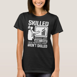 Qualifizierte Agent für Versicherungen sind nicht  T-Shirt
