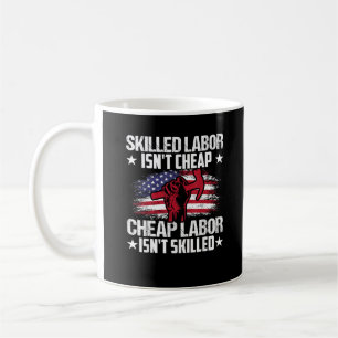 Qualifizierte Arbeit ist nicht billig, billige Arb Kaffeetasse