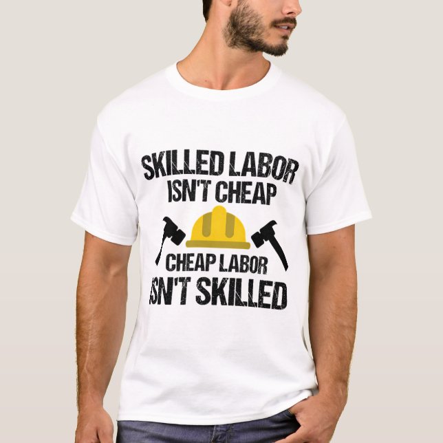 Qualifizierte Arbeitskräfte sind nicht billig, Arb T-Shirt (Vorderseite)