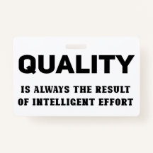 Qualität ist immer das Ergebnis intelligenter Bemü