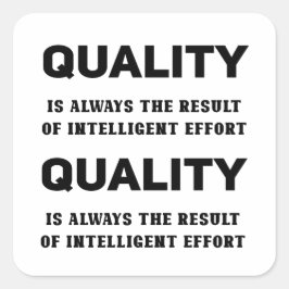 Qualität ist immer das Ergebnis intelligenter Bemü Quadratischer Aufkleber