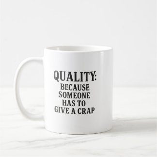 Qualität: Weil es jemand tun muss... Kaffeetasse
