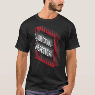 Qualitäts-Kontrolle-Inspektor T-Shirt