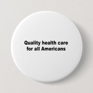 Qualitätsgesundheitswesen für alle Amerikaner Button