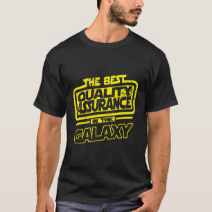 Qualitätssicherung das Beste in der Galaxie T-Shirt
