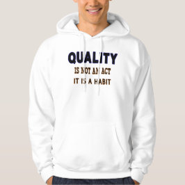 Qualitätstitel, Qualität ist kein Akt, sondern Gew Hoodie