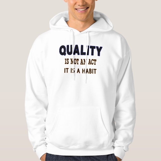 Qualitätstitel, Qualität ist kein Akt, sondern Gew Hoodie (Vorderseite)
