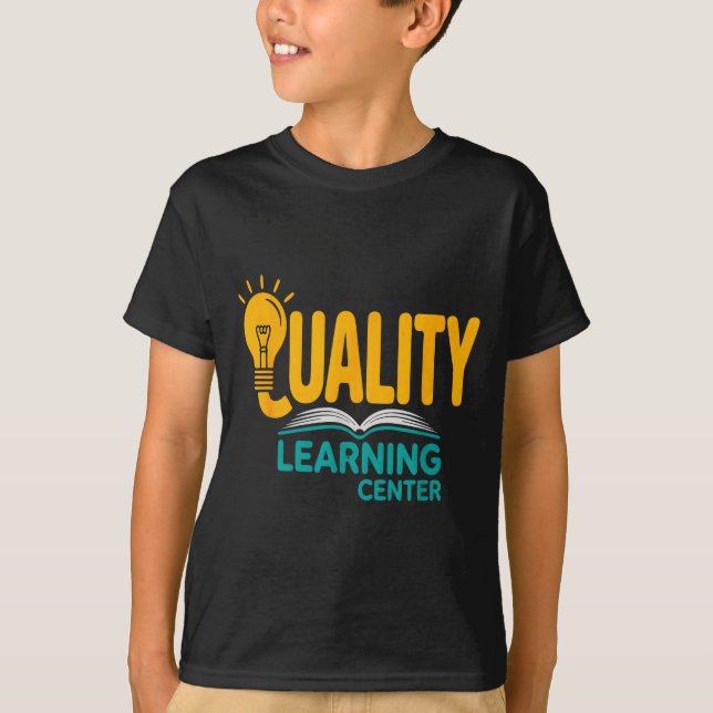 Quality Learning Center Funny School Quote  T-Shirt (Vorderseite)