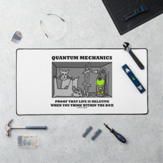 Quantenmechanik-Beweis, dass das Leben relativ ist Schreibtischunterlage