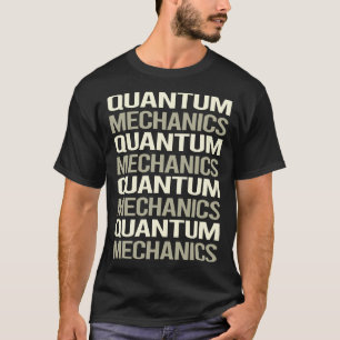 Quantenmechanik im weißen Text T-Shirt