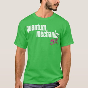 Quantenmechanik Mädchen 1 T-Shirt