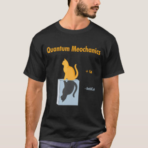 Quantenmechanik Schrödinger Katze Physik Witz T-Shirt