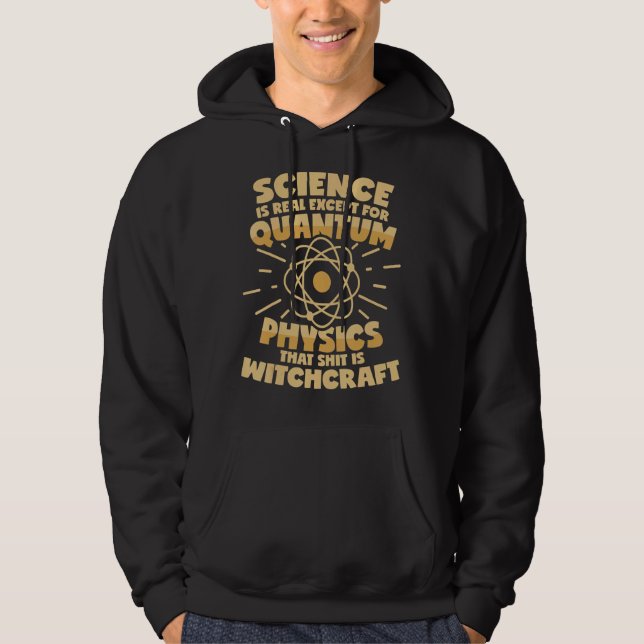 Quantenphysik ist Hexerei-Sprichwort Hoodie (Vorderseite)