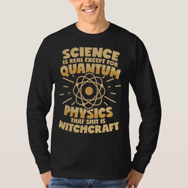 Quantenphysik ist Hexerei-Sprichwort T-Shirt (Vorderseite)