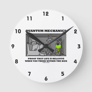 Quantum Mechanics Proof That Life Is Relative Runde Wanduhr