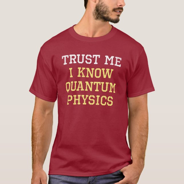 Quantum Physics Trust T-Shirt (Vorderseite)