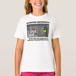 Quantums-Mechaniker-Beweis, dass das Leben relativ T-Shirt