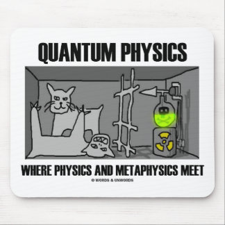 Quantums-Physik, wo Physik und Metaphysik sich Mousepad