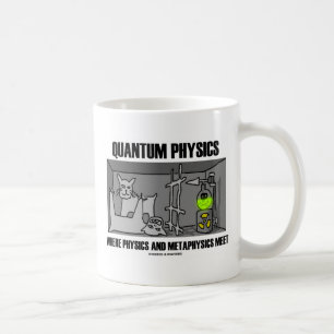 Quantums-Physik, wo Physik und Metaphysik sich Tasse
