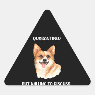 Quarantäne, aber willens, Corgis-Geschenk zu bespr Dreieckiger Aufkleber