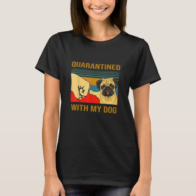 Quarantäne bei meinem Hund T-Shirt (Vorderseite)