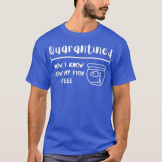 Quarantäne Funny Aquarium Fish Gift T-Shirt