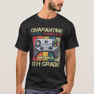 Quarantäne-Level abgeschlossen 8. Grad Gamer Zurüc T-Shirt